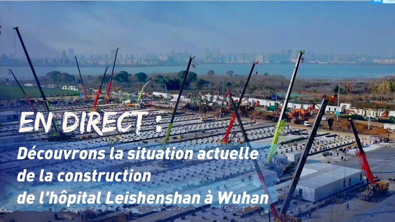 En direct ! Découvrons la situation actuelle de la construction de l’hôpital Leishenshan à Wuhan