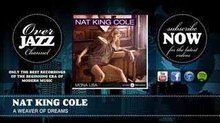 Video thumbnail of "Nat King Cole - A Weaver Of Dreams (1951)"