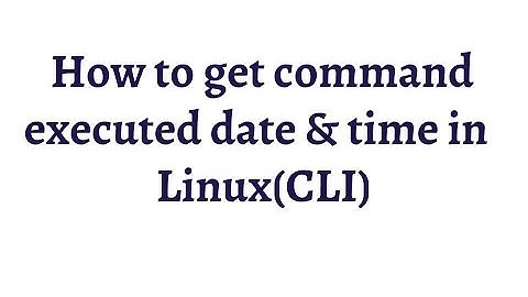 How to get command executed date and time in Linux?
