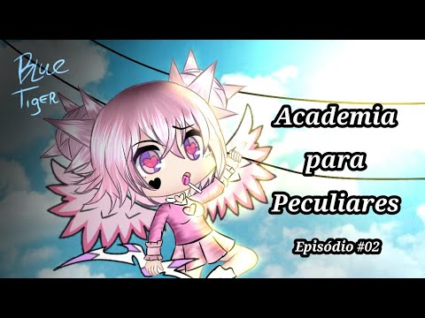 Academia para Peculiares | Episódio #02 •Amor e Ódio• (Gacha Life)
