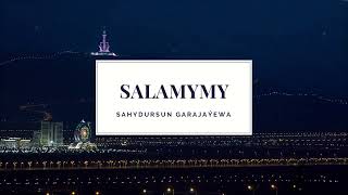 Sahydursun Garajayewa - Salamymy | Miras