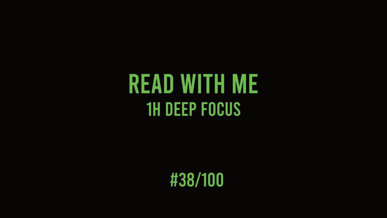 Read with Me – 1h Deep Focus | 10X Thinking & Massive Action (#38/100)