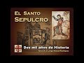 El Santo Sepulcro: el lugar más sagrado del mundo.