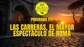 Programa 177 - Las carreras, el mayor espectáculo de Roma