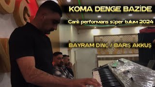 Koma denge bazide - Bayram dinç / Barış akkuş |canlı performans tulum 2024