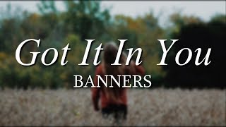 Got It In You - BANNERS Acoustic/s