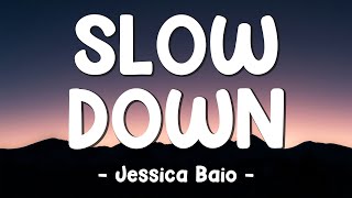 Jessica Baio - SLOW DOWN (lyrics) | Top Hit English Song | the best famous songs
