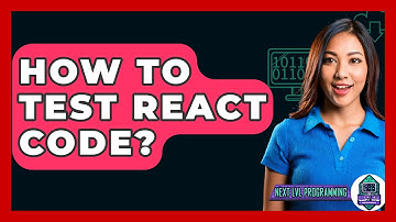 How To Test React Code? - Next LVL Programming