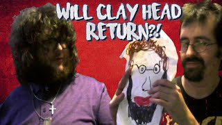 Random Thoughts Part 22 - Will the Clay Head Return?!