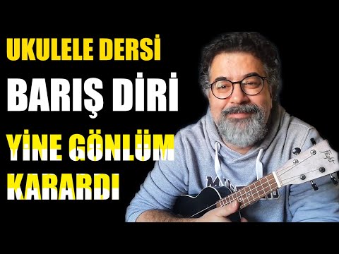 Barış Diri - Yine gönlüm karardı ( Ukulele Akorları ve Ritim bilgisi )