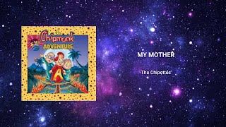 The Chipettes - My Mother