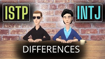ISTP and INTJ Discuss Their Differences