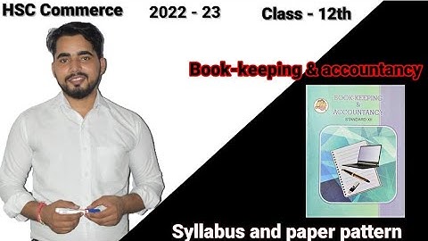 #1 Book keeping and Accountancy| Class -12th | HSC Commerce| Syllabus and Paper Pattern| 2022 -2023
