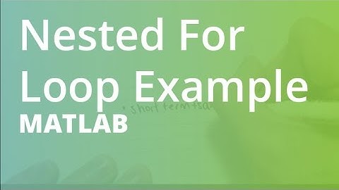 MATLAB: Nested For Loop Example