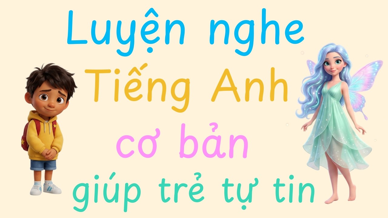 Trẻ sẽ không còn sợ Tiếng Anh nữa - Nghe Tiếng Anh cơ bản qua viddeo ngắn!