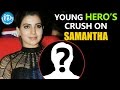 Raj Tarun confesses to crush on Samantha