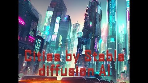 Trying DreamStudio with Stable Diffusion. Unreal city images generated by artificial intelligence.