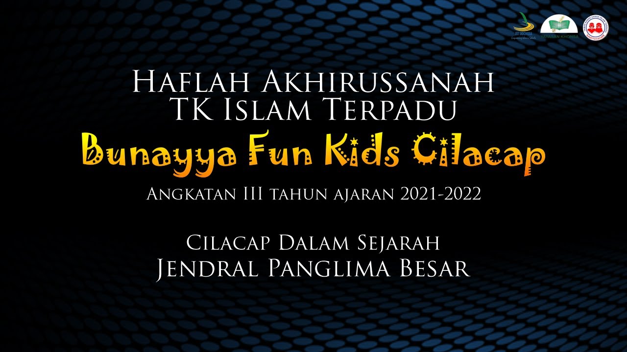 Haflah Akhirussanah TK IT Bunayya Fun Kids Cilacap Angkatan III Tahun 2021/2022