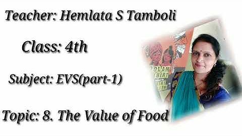 Std IV- EVS (part-1) Ls. No. 8. The Value of Food.