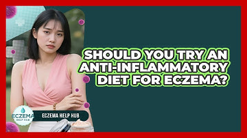 Should You Try An Anti-inflammatory Diet For Eczema? - Eczema Help Hub