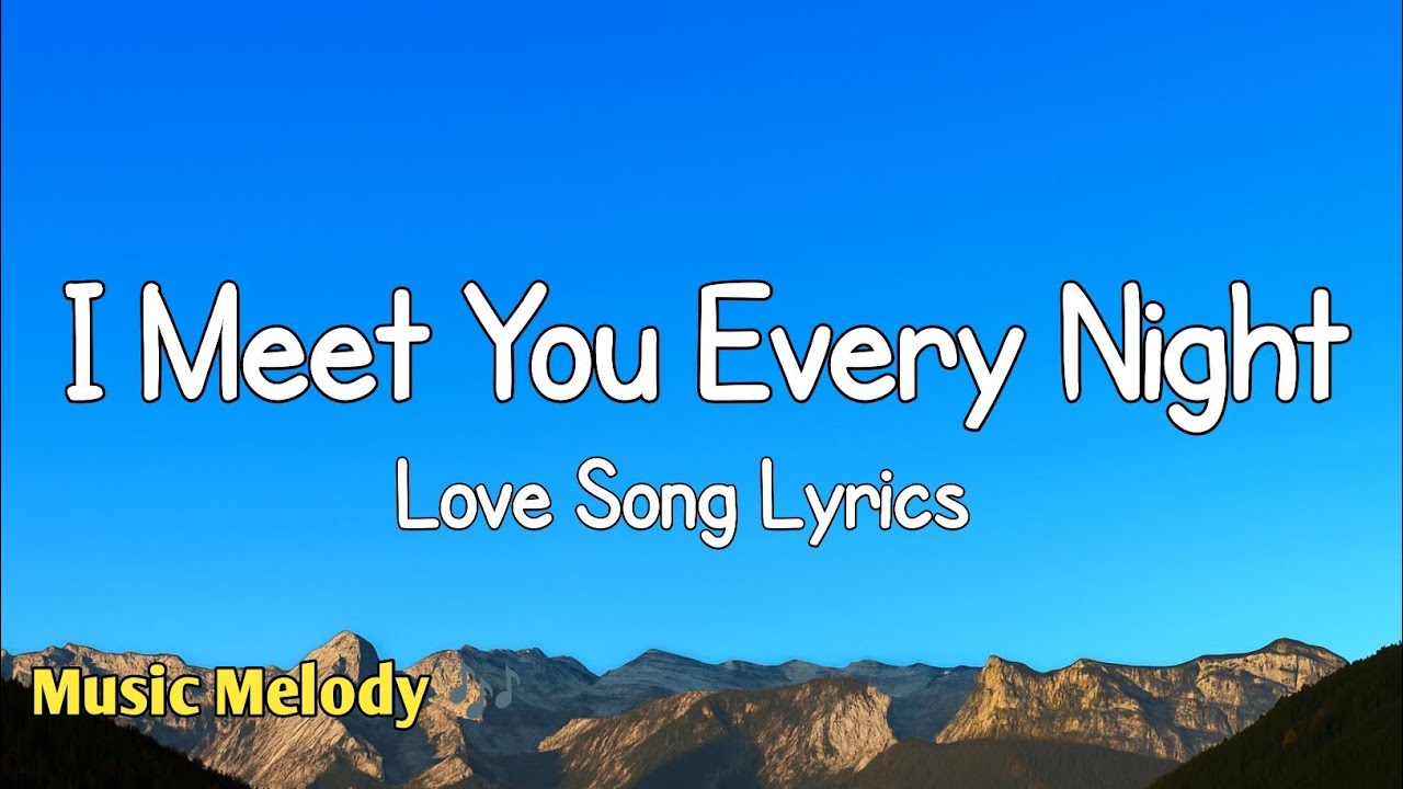 I Meet You Every Night - Long Distance Love Song (Lyrics) 😚