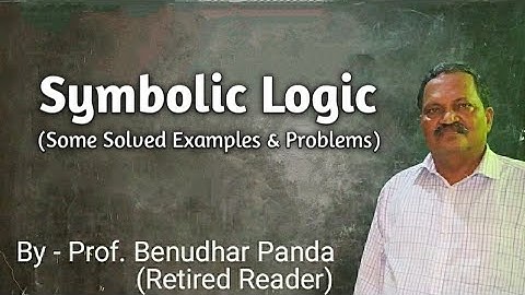 Symbolic Logic (Some Solved Examples & Problems) By Prof. Benudhar Panda(Retired Reader)