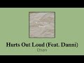 사랑하는 사람에게 혹시나 짐이 될까 하고 싶은 말을 삼켜본 적 있다면 이담 Etham Hurts Out Loud Feat Danni 가사 한글 해석 사랑하는 사람에게 혹시나 짐이 될까 하고 싶은 말을 삼켜본 적 있다면 이담 Etham Hurts Out Loud Feat Danni 가사 한글 해석