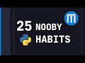 25 nooby Python habits you need to ditch