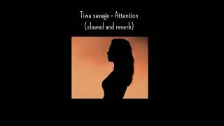 Tiwa Savage - Attention (slowed and reverb)