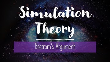 Intro to Philosophy: Simulation Theory (Bostrom