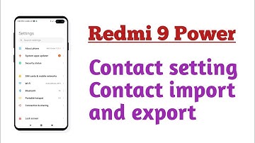 Redmi 9 Power , Contact setting Contact import and export setting Hidden features tips and tricks