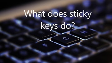 Sticky Keys Setting explained.