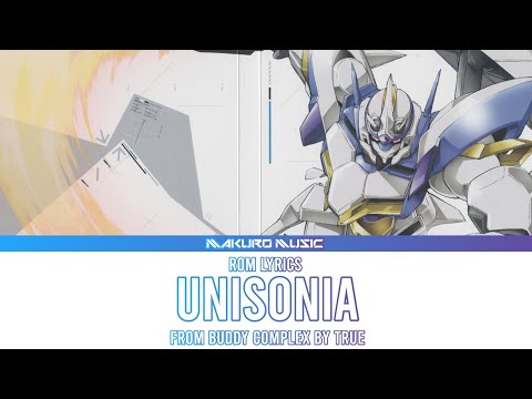 Buddy Complex Opening Full UNISONIA By TRUE Lyrics Romaji