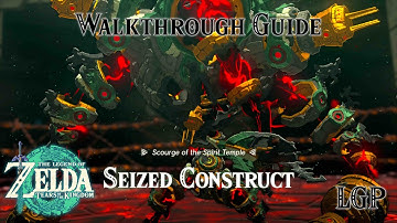 Tears Of The Kingdom | Scourge of the Spirit Temple - Seized Construct | Walkthrough Guide