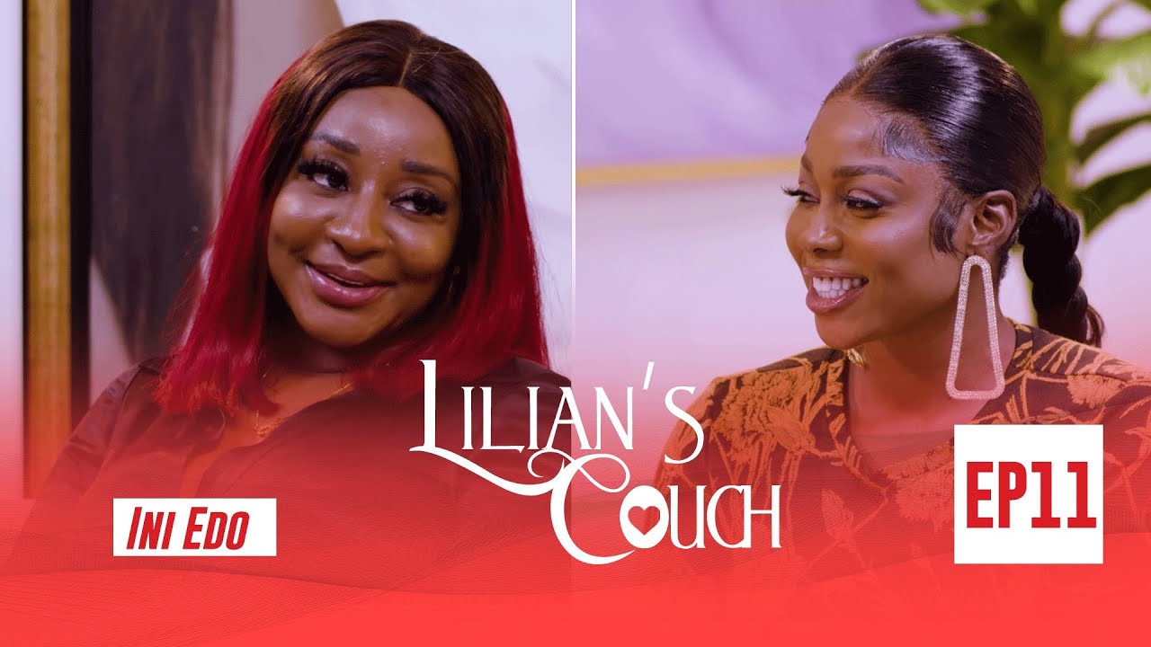  Lilian's Couch Episode 11 With Ini Edo