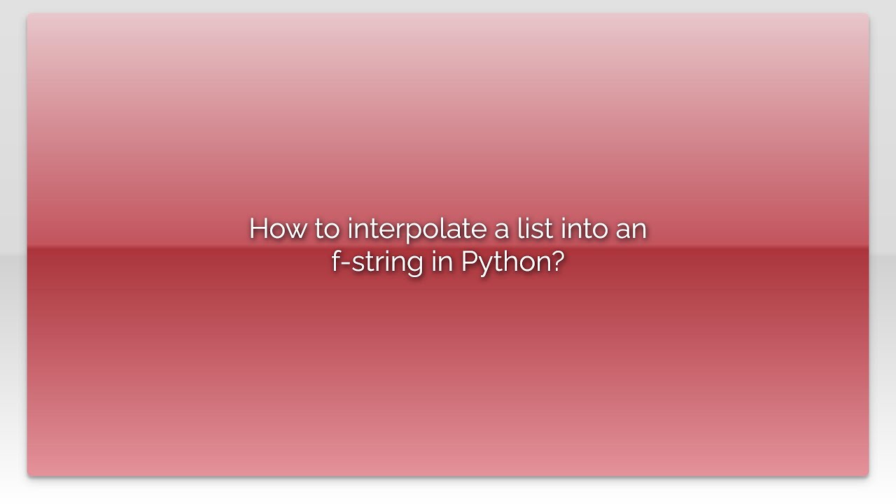 How to interpolate a list into an f-string in Python? - YouTube