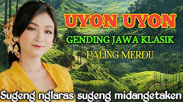 GENDING JAWA _ UYON UYON GENDING JAWA KLASIK _||GENDING LAWASAN PALING MERDU COCOK KAGEM JAMPI SAYAH