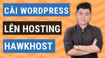 Cách cài WordPress lên hosting Hawkhost nhanh chóng