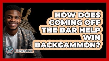 How Does Coming Off The Bar Help Win Backgammon?