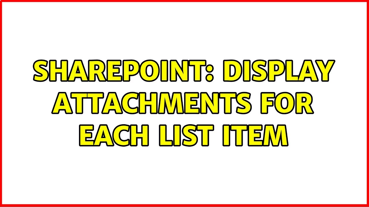 Sharepoint Display Attachments For Each List Item YouTube Sharepoint Display Attachments For Each List Item YouTube