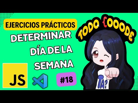 Determinar DÍA DE LA SEMANA con JAVASCRIPT | EJERCICIO PRÁCTICO | Curso DESDE CERO 🚀 #18