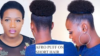 HOW TO QUICK AFRO PUFF ON SHORT HAIR NO EXTENSIONS IN 5 MINUTES