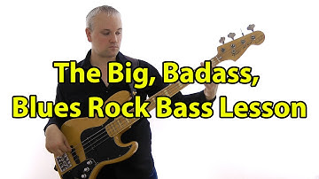 The Big, Badass, Blues Rock Bass Lesson