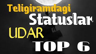 STATUS // TELIGIRAMDAGI STATUSLAR // TOP10 // UDAR VIDEO ROLIK .