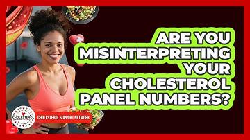 Are You Misinterpreting Your Cholesterol Panel Numbers? - Cholesterol Support Network