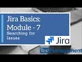 Jira Basics : Module 7 - Searching for Issues