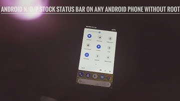Simplest Way To Get Android Nougat / Oreo / P Stock Status Bar  On Any Android Phone Without Root