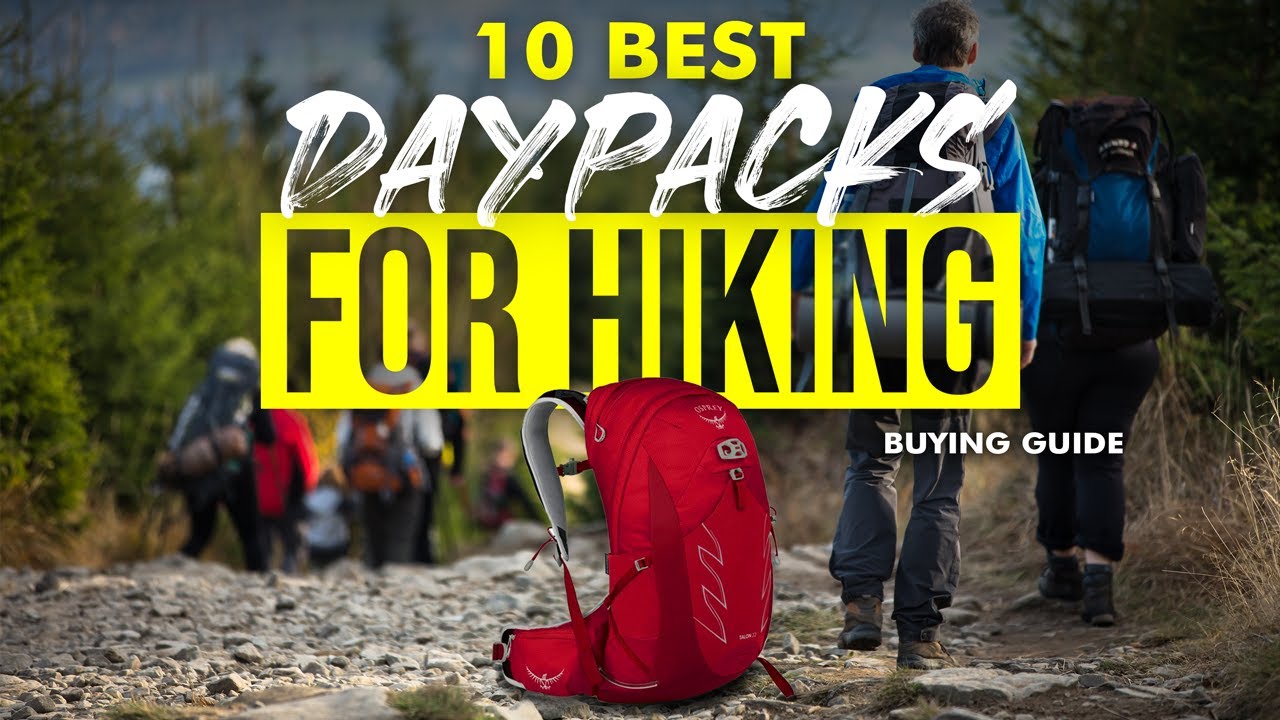 10 Best Daypacks for Hiking of 2023