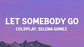 1 HORA |  @coldplay, @selenagomez - Let Somebody Go (Lyrics)