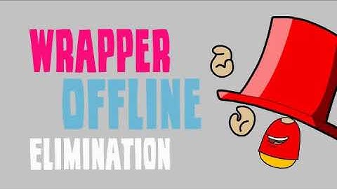 Wrapper Offline Elimination Intro